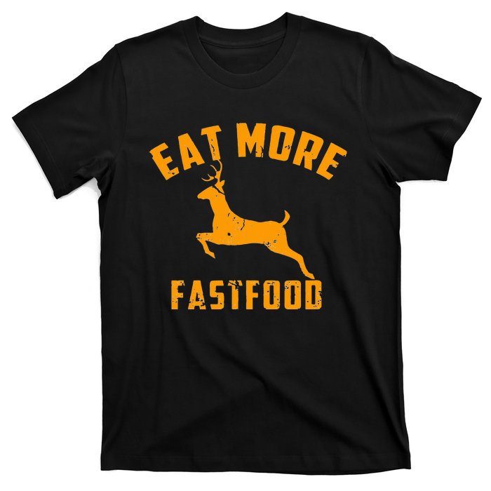 Eat More Fast Food Deer Running T-Shirt