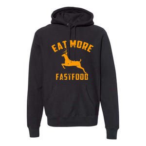 Eat More Fast Food Deer Running Premium Hoodie