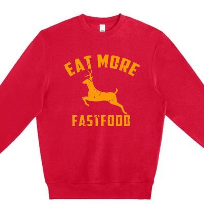 Eat More Fast Food Deer Running Premium Crewneck Sweatshirt