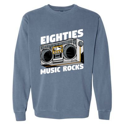 Eighties Music Funny Old Songs Vintage 80s Lover Gift Garment-Dyed Sweatshirt