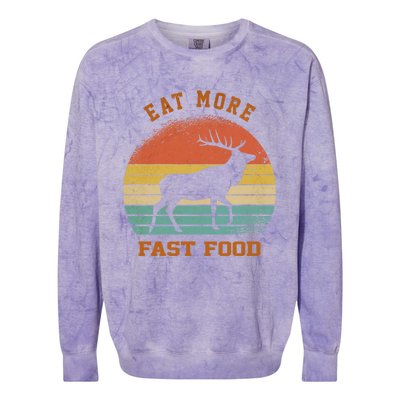 Eat More Fast Food Deer Hunting Funny Hunting Lover S Gift Colorblast Crewneck Sweatshirt