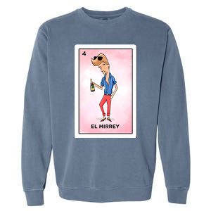 El Mirrey Funny Card Mexican Lottery Card Funny Gift Garment-Dyed Sweatshirt