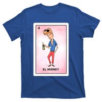 El Mirrey Funny Card Mexican Lottery Card Funny Gift T-Shirt