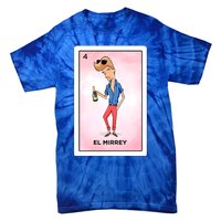 El Mirrey Funny Card Mexican Lottery Card Funny Gift Tie-Dye T-Shirt