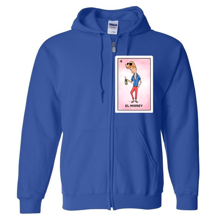 El Mirrey Funny Card Mexican Lottery Card Funny Gift Full Zip Hoodie