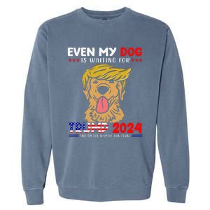 Even My Golden-Retriever Dog Is Waiting For Trump 2024 Tee Garment-Dyed Sweatshirt