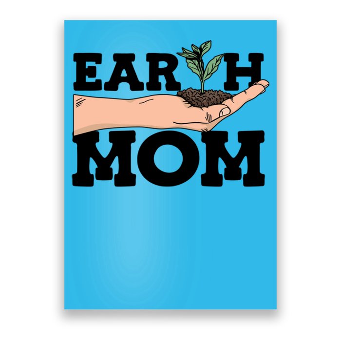 Earth Mom Gardening Plant Earth Day Planting Mother Gift Poster