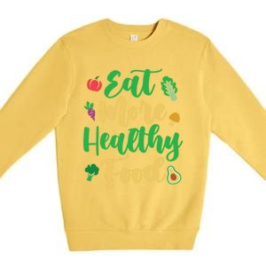 Eat More Healthy Food For Vegan Vegetable Vegetarian Gift Premium Crewneck Sweatshirt