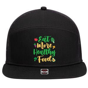 Eat More Healthy Food For Vegan Vegetable Vegetarian Gift 7 Panel Mesh Trucker Snapback Hat