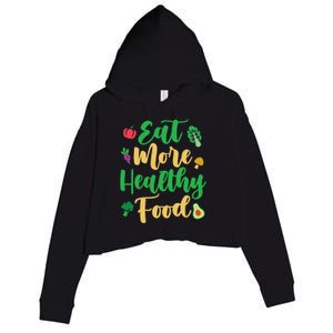 Eat More Healthy Food For Vegan Vegetable Vegetarian Gift Crop Fleece Hoodie