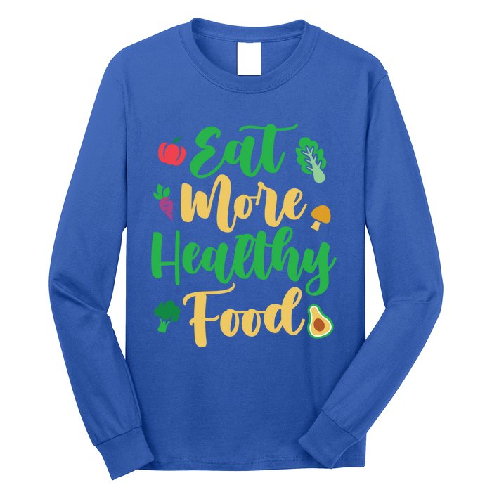 Eat More Healthy Food For Vegan Vegetable Vegetarian Gift Long Sleeve Shirt