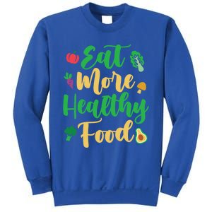 Eat More Healthy Food For Vegan Vegetable Vegetarian Gift Sweatshirt