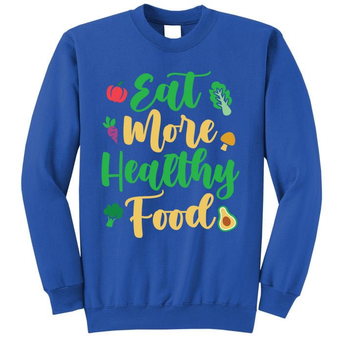 Eat More Healthy Food For Vegan Vegetable Vegetarian Gift Sweatshirt