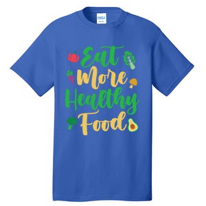 Eat More Healthy Food For Vegan Vegetable Vegetarian Gift Tall T-Shirt