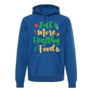 Eat More Healthy Food For Vegan Vegetable Vegetarian Gift Premium Hoodie