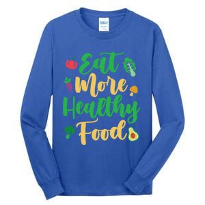 Eat More Healthy Food For Vegan Vegetable Vegetarian Gift Tall Long Sleeve T-Shirt