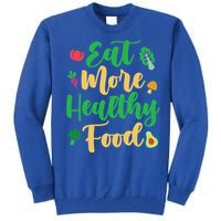 Eat More Healthy Food For Vegan Vegetable Vegetarian Gift Tall Sweatshirt