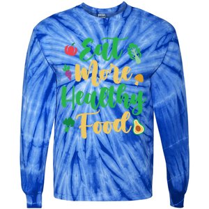 Eat More Healthy Food For Vegan Vegetable Vegetarian Gift Tie-Dye Long Sleeve Shirt