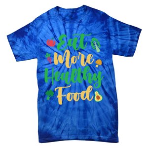 Eat More Healthy Food For Vegan Vegetable Vegetarian Gift Tie-Dye T-Shirt