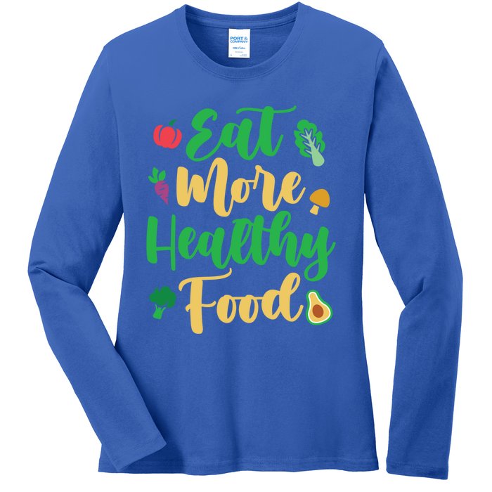 Eat More Healthy Food For Vegan Vegetable Vegetarian Gift Ladies Long Sleeve Shirt