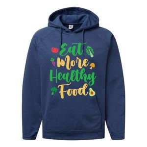 Eat More Healthy Food For Vegan Vegetable Vegetarian Gift Performance Fleece Hoodie