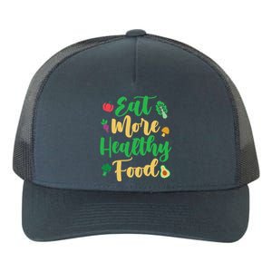 Eat More Healthy Food For Vegan Vegetable Vegetarian Gift Yupoong Adult 5-Panel Trucker Hat