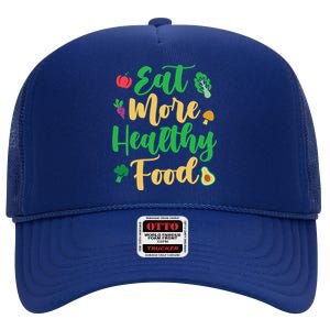 Eat More Healthy Food For Vegan Vegetable Vegetarian Gift High Crown Mesh Back Trucker Hat