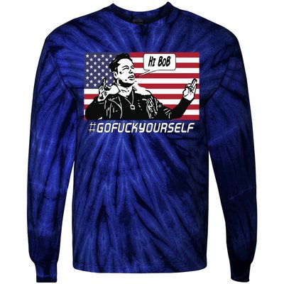 Elon Musk Hi Bob Gofuckyourself Usa Flag Tie-Dye Long Sleeve Shirt