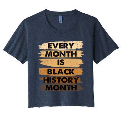 Every Month Is Black History Month BLM Melanin African Pride Women's Crop Top Tee