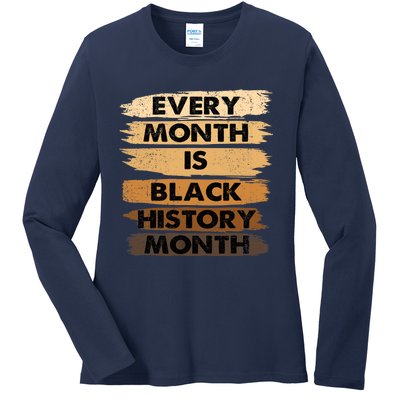 Every Month Is Black History Month BLM Melanin African Pride Ladies Long Sleeve Shirt