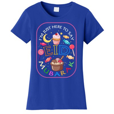 Eid Mubarak Im Just Here Say Eid Mubarak Ramadan Kareem Eid Gift Women's T-Shirt