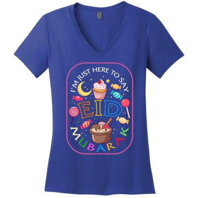 Eid Mubarak Im Just Here Say Eid Mubarak Ramadan Kareem Eid Gift Women's V-Neck T-Shirt