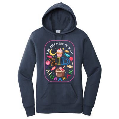 Eid Mubarak Im Just Here Say Eid Mubarak Ramadan Kareem Eid Gift Women's Pullover Hoodie