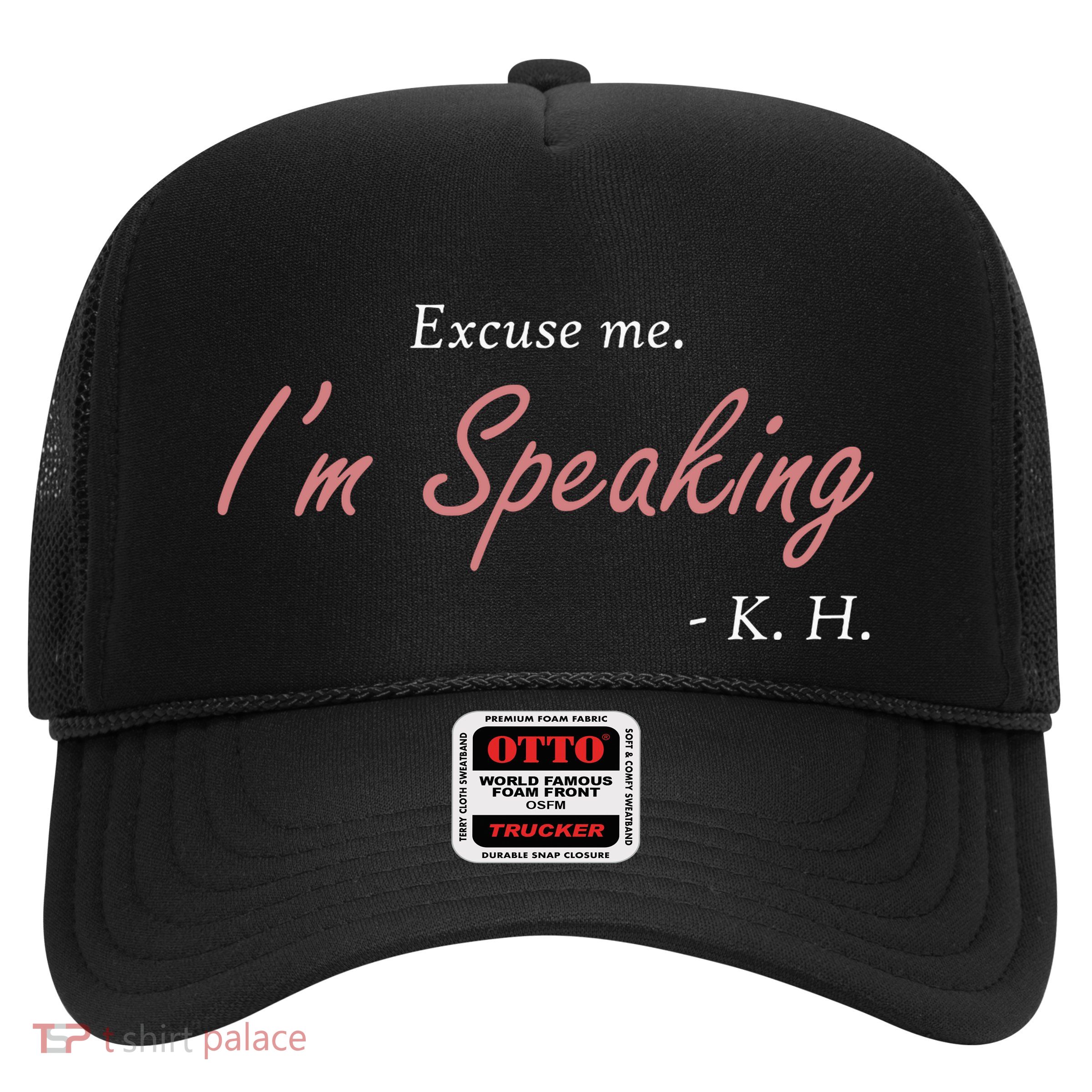 Excuse Me Im Speaking Kamala Harris I Am Speaking Vp Debate Trucker Hat