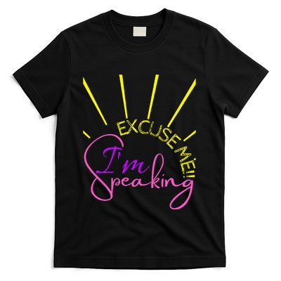 Excuse Me IM Speaking Funny Kamala Harris T-Shirt