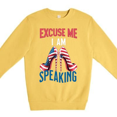 Excuse Me IM Speaking Kamala Harris Funny I Am Speak Gift Premium Crewneck Sweatshirt