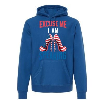 Excuse Me IM Speaking Kamala Harris Funny I Am Speak Gift Premium Hoodie