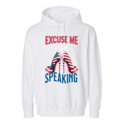 Excuse Me IM Speaking Kamala Harris Funny I Am Speak Gift Garment-Dyed Fleece Hoodie