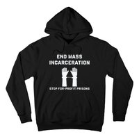 End Mass Incarceration Stop For Profit Prisons Hoodie