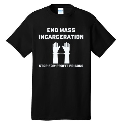 End Mass Incarceration Stop For Profit Prisons Tall T-Shirt