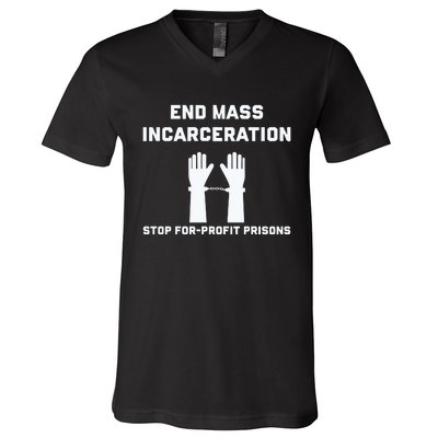 End Mass Incarceration Stop For Profit Prisons V-Neck T-Shirt