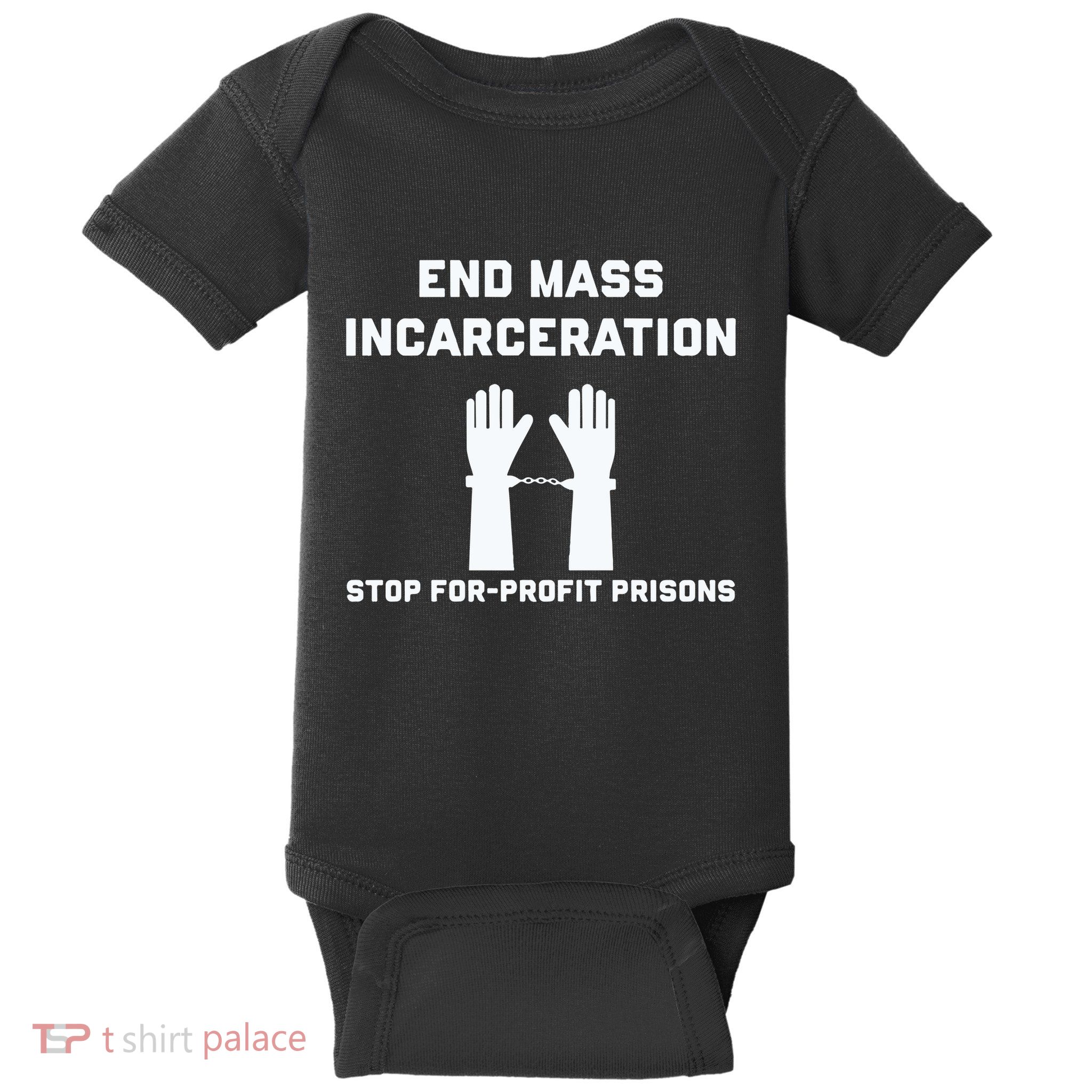 End Mass Incarceration Stop For Profit Prisons Baby Bodysuit