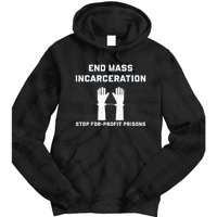 End Mass Incarceration Stop For Profit Prisons Tie Dye Hoodie