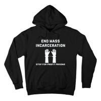 End Mass Incarceration Stop For Profit Prisons Tall Hoodie