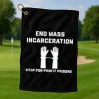 End Mass Incarceration Stop For Profit Prisons Golf Towel
