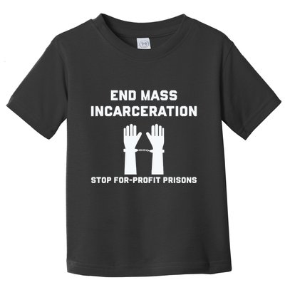 End Mass Incarceration Stop For Profit Prisons Toddler T-Shirt