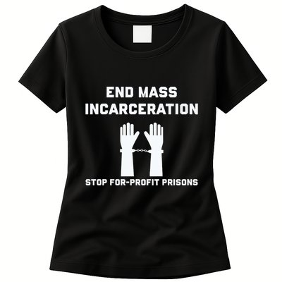 End Mass Incarceration Stop For Profit Prisons Womens T-Shirt