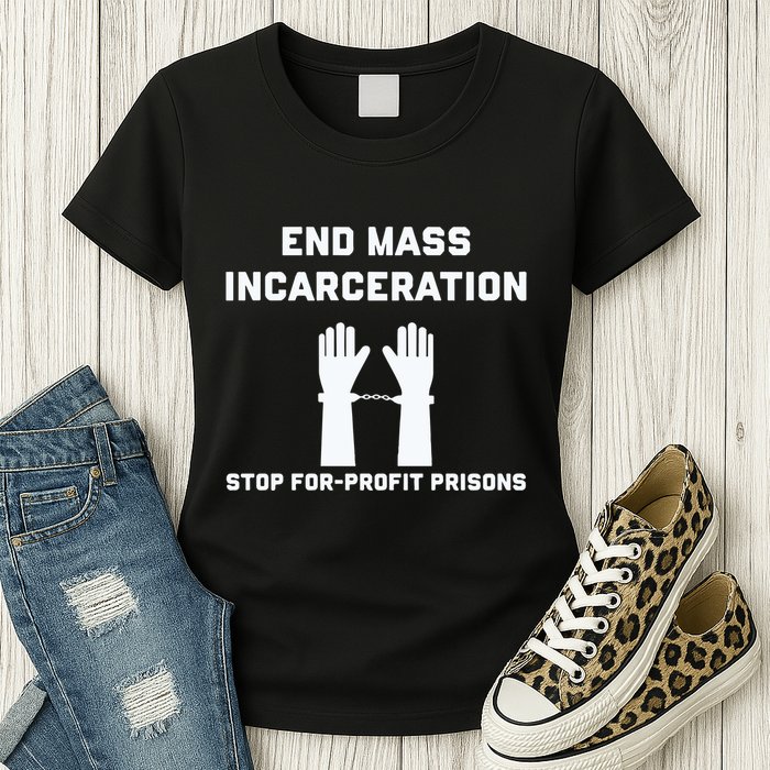 End Mass Incarceration Stop For Profit Prisons Womens T-Shirt