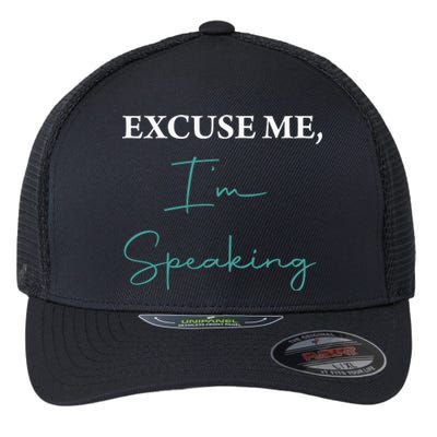 Excuse Me IM Speaking Funny Kamala Harris Joe Biden Trump Flexfit Unipanel Trucker Cap