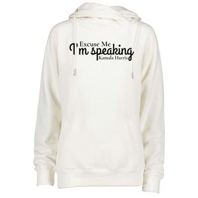 Excuse Me IM Speaking Kamala Harris Womens Funnel Neck Pullover Hood